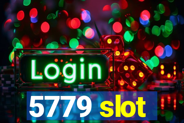 5779 slot